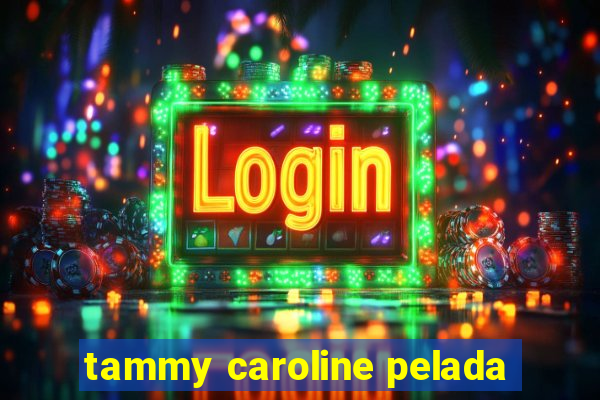 tammy caroline pelada